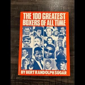 The 100 Greatest Boxers of All Time by Bert Randolph Sugar - Vintage Book 1984
